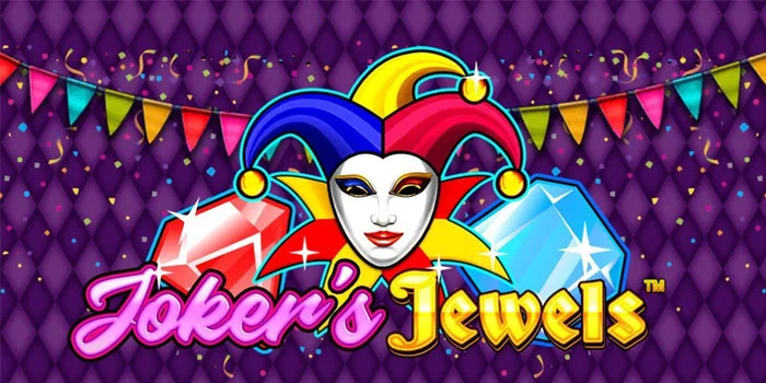 Strategi Jitu Dapatkan Jackpot di Slot Joker’s Jewels