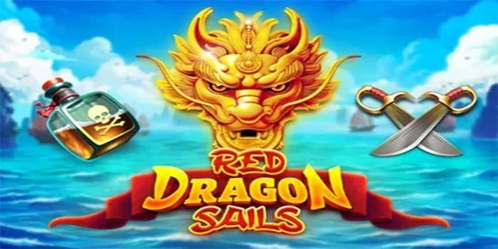 Jackpot Menang Besar di Slot Red Dragon Sails