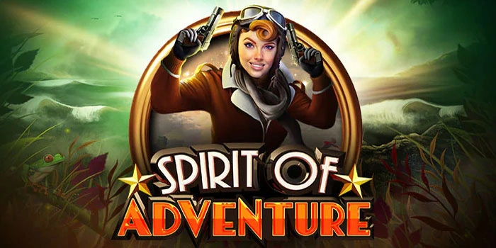 Bocoran Terupdate Agar Jackpot di Slot Spirit Of Adventure