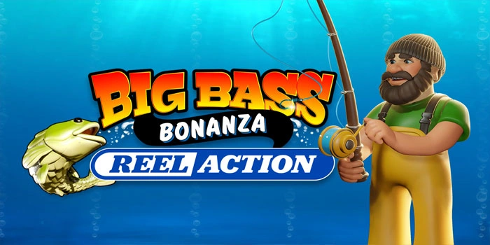 Tips Slot Big Bass Bonanza – Reel Action Agar Cepat Jackpot